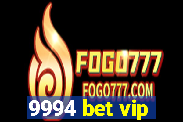 9994 bet vip